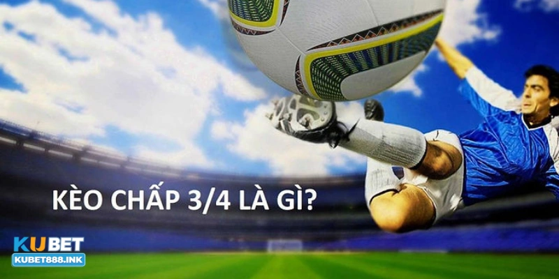 Kèo bóng đá 1 3/4 là sao tìm hiểu các đặc điểm cơ bản