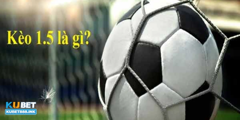Những sai lầm phổ biến khi cược với kèo bóng đá 1-1.5 là gì